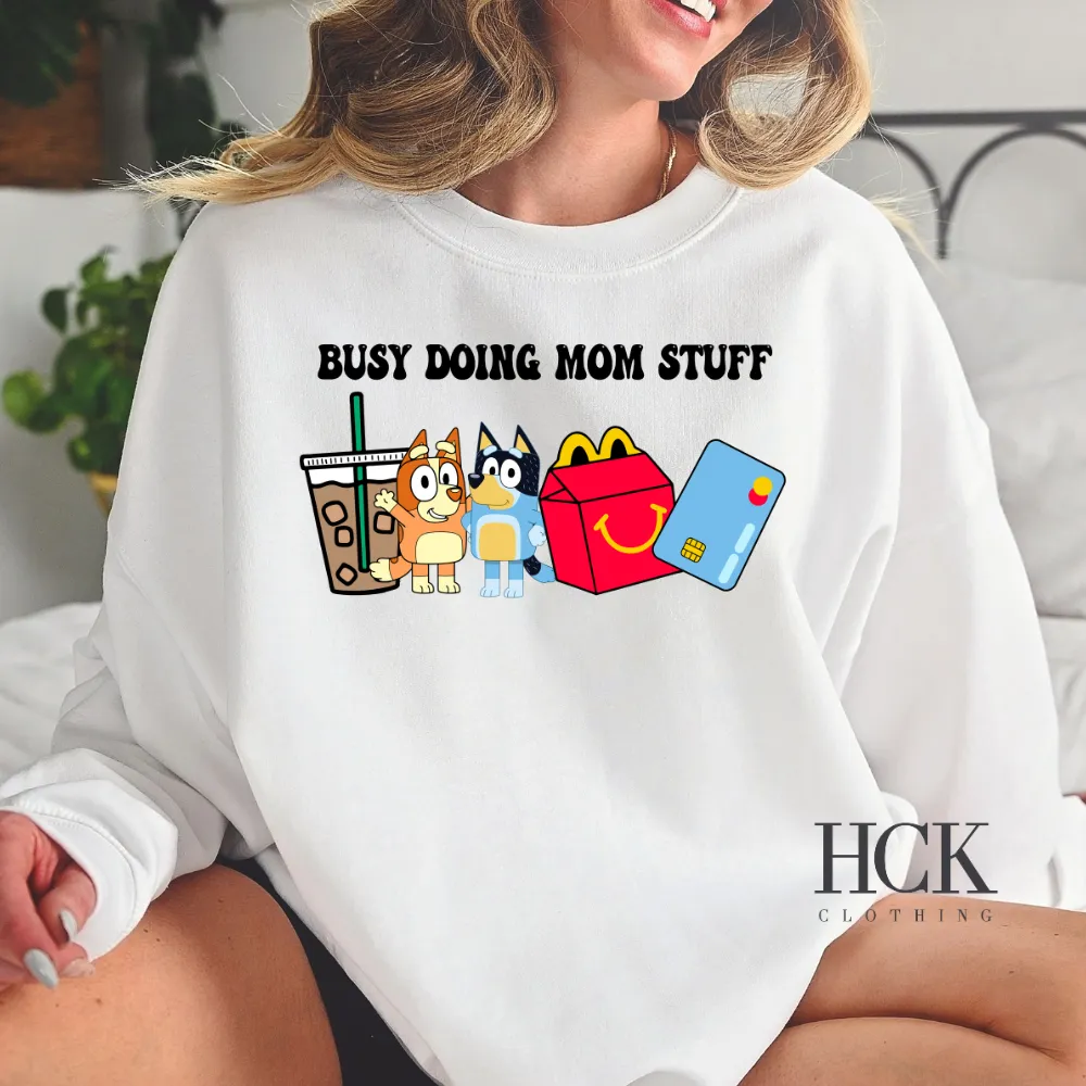 Busy Doing Mom Stuff Crewneck Sweatshirt- 3 COLORS