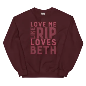 Yellowstone Love Me Like Rip Loves Beth Fleece Crewneck Sweatshirt